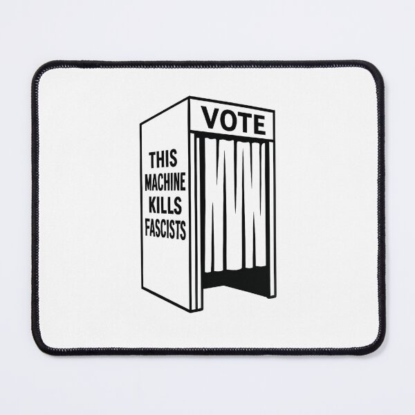 Item preview, THIS MACHINE KILLS FASCISTS VOTING BOOTH designed and sold by Wishbonedezine.