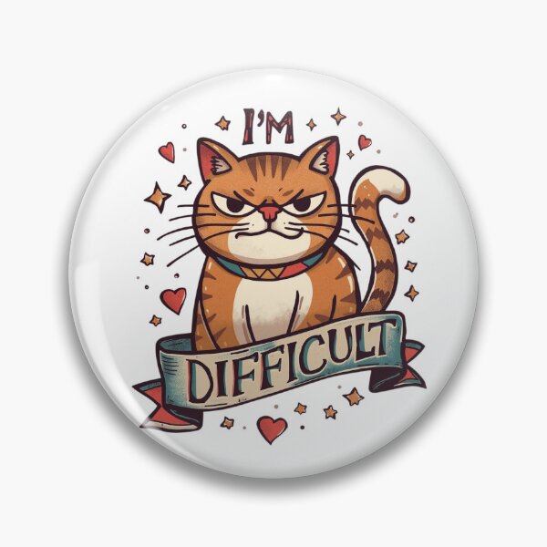 Item preview, I'm Difficult, GIft For Cat Lovers, Difficult Cat designed and sold by sz0g0.