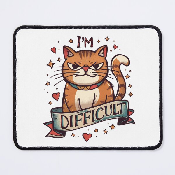 Item preview, I'm Difficult, GIft For Cat Lovers, Difficult Cat designed and sold by sz0g0.