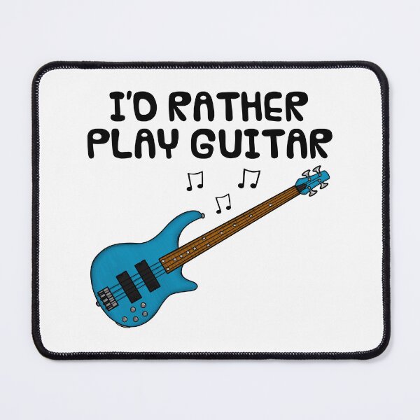 Item preview, I'd Rather Play Guitar, Bassist Guitarist Funny designed and sold by doodlerob.