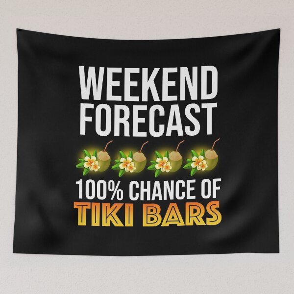 Artikelvorschau, Wochenendprognose – 100 % Wahrscheinlichkeit für Tiki-Bars entworfen und verkauft von Cat Lady Designs.