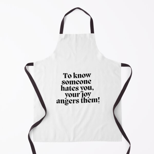 Item preview, To know someone hates you, your joy angers them! designed and sold by Finds.