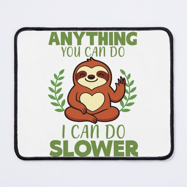 Item preview, Anything You Can Do I Can Do Slower designed and sold by easttesgift.