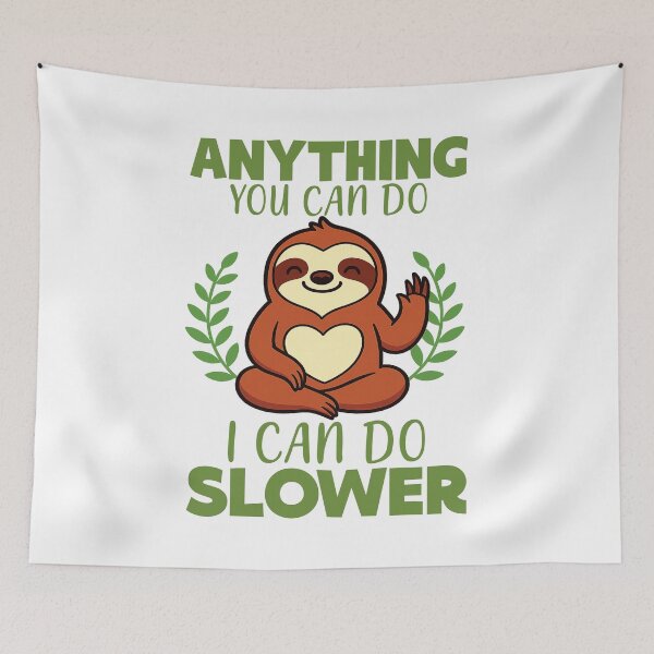 Item preview, Anything You Can Do I Can Do Slower designed and sold by easttesgift.