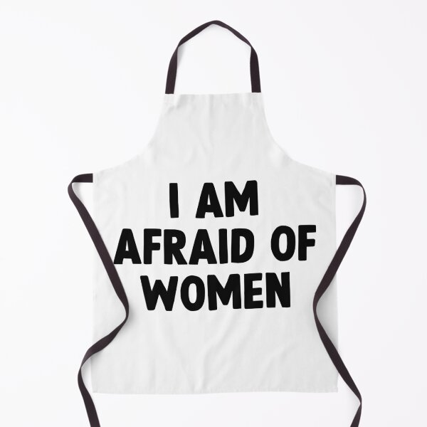 Item preview, I am afraid of women designed and sold by designing01Ar3.