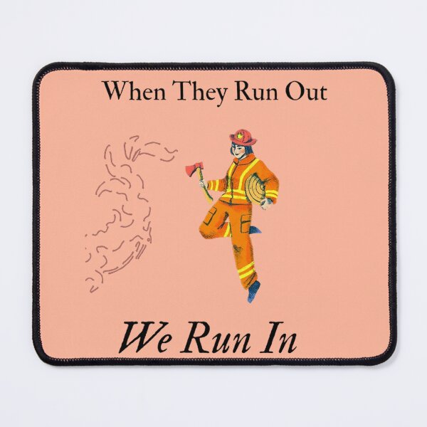 Item preview, "When They Run Out, We Run In" Firefighter Tribute | Strong Female Firefighter Gift designed and sold by bloompprint.