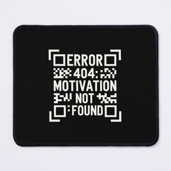 Item preview, Error 404 Motivation Not Found designed and sold by jkrphoto.