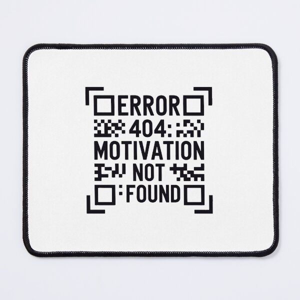 Item preview, Error 404 Motivation Not Found designed and sold by jkrphoto.