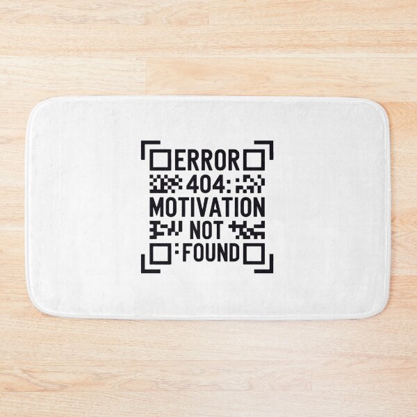 Item preview, Error 404 Motivation Not Found designed and sold by jkrphoto.