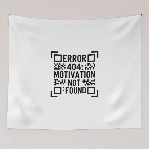 Item preview, Error 404 Motivation Not Found designed and sold by jkrphoto.