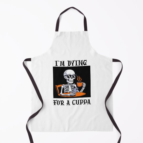 Item preview, I'M DYING FOR A CUPPA designed and sold by Robertosdesigns.