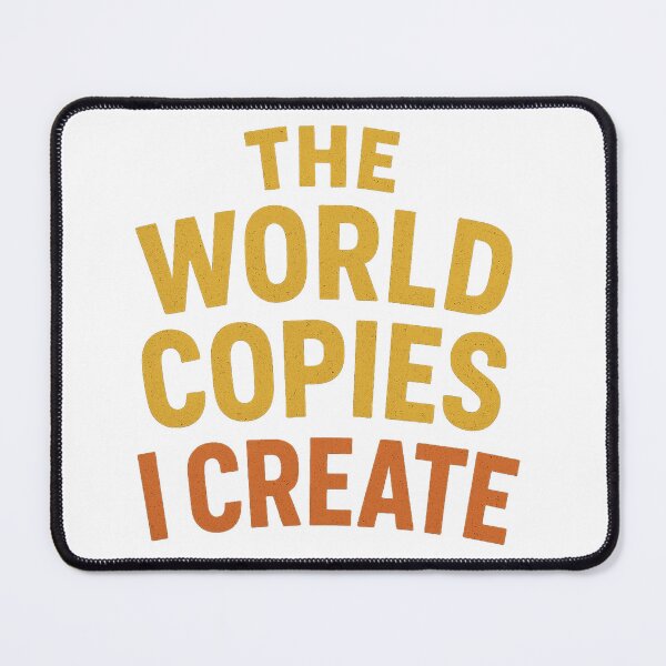 Item preview, The World Copies. I Create. designed and sold by HiteshArt111.