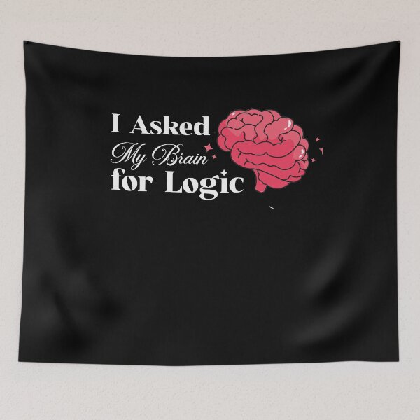 Item preview, When Logic Fails – Funny Brain Quote for Overthinkers and Geeks designed and sold by fabricutie.