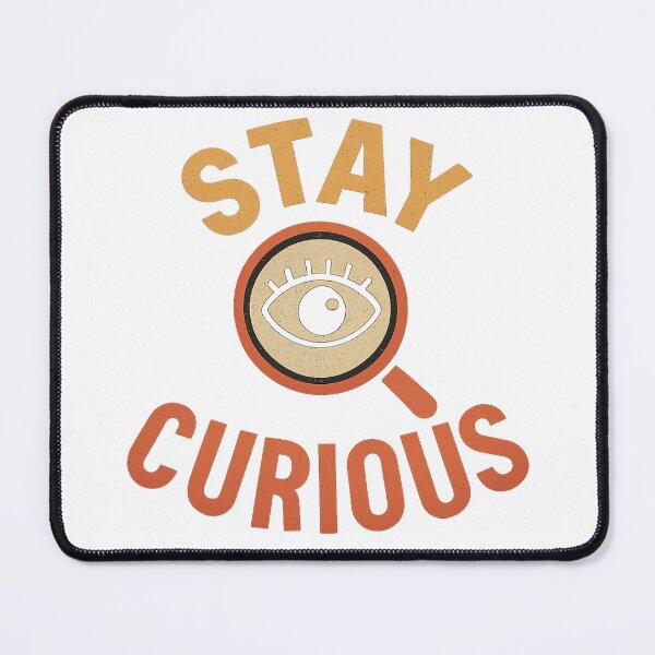 Item preview, Stay Curious designed and sold by HiteshArt111.
