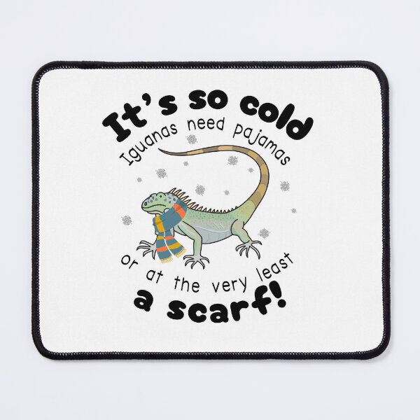 Item preview, Funny Iguana – It’s So Cold Iguanas Need Pajamas (Or At Least a Scarf) designed and sold by SunandShade.