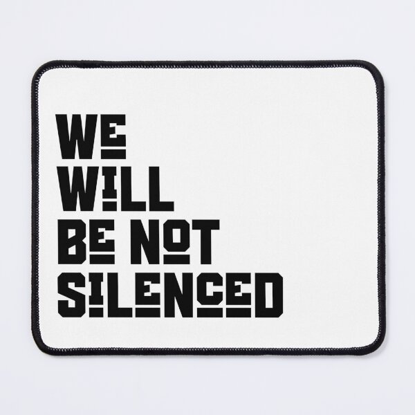 Item preview, We will not be silenced quote politics.V.01 designed and sold by CeliaZnx.
