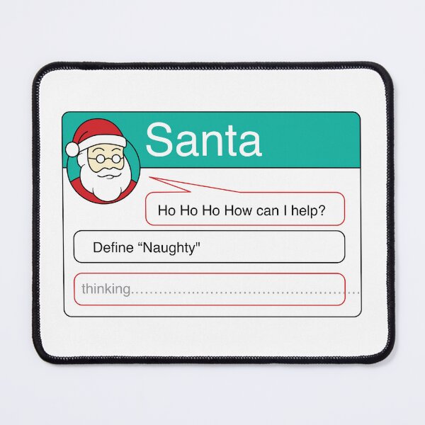 Item preview, Santa Chatbot - Define "Naughty" designed and sold by DesertG.