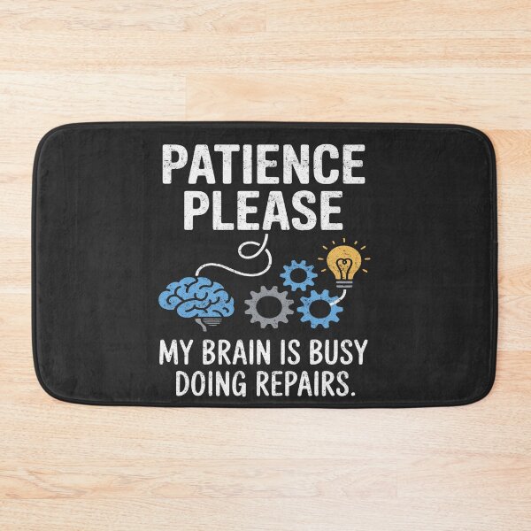 Item preview, Patience Please My Brain Is Busy Doing Repairs Funny Quote designed and sold by FreshVibe Prints.