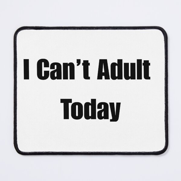 Item preview, I Can't Adult Today Sarcastic Typography Shirt designed and sold by LP Slow Art.