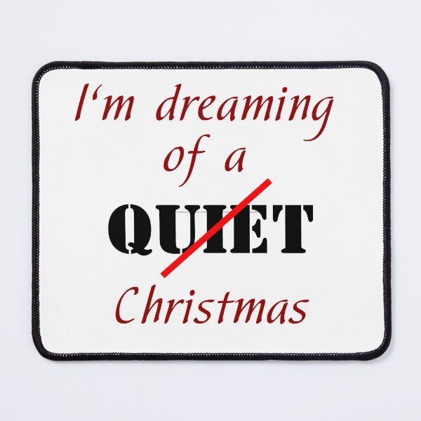 Item preview, I'm Dreaming of a Quiet Christmas Sarcastic Stencil Funny Gift designed and sold by LP Slow Art.