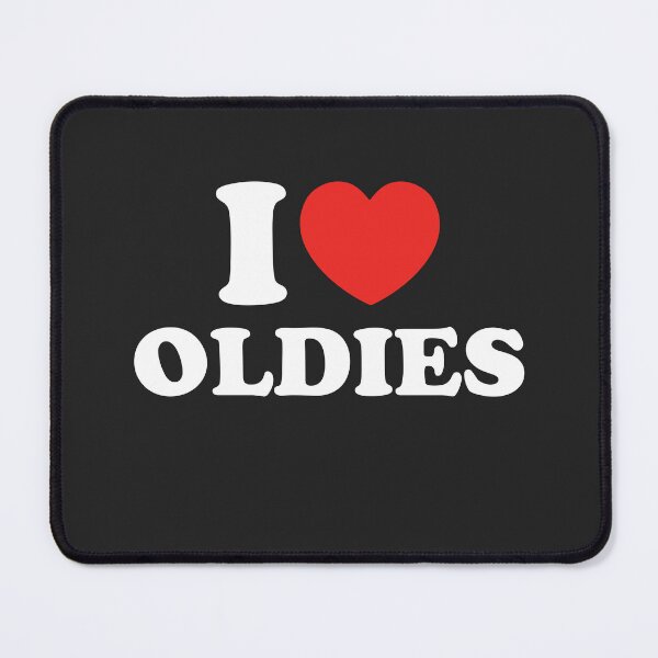 Item preview, I Love Oldies designed and sold by shitpostee.