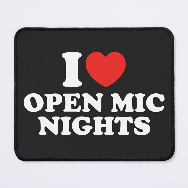 Item preview, I Love Open Mic Nights designed and sold by shitpostee.
