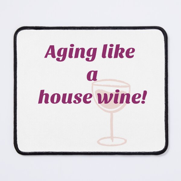 Item preview, Aging Like a House Wine – Funny Wine Lover designed and sold by TalkTee Me.