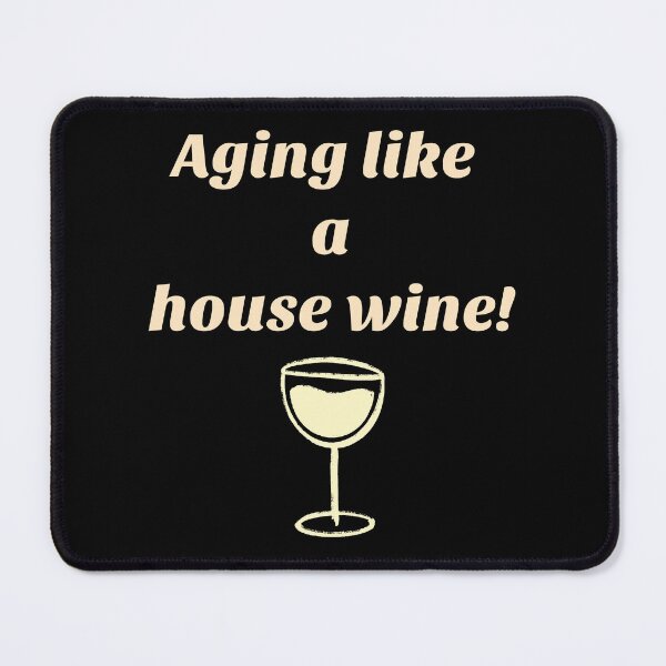 Item preview, Aging Like a House Wine – Funny Wine Lover designed and sold by TalkTee Me.