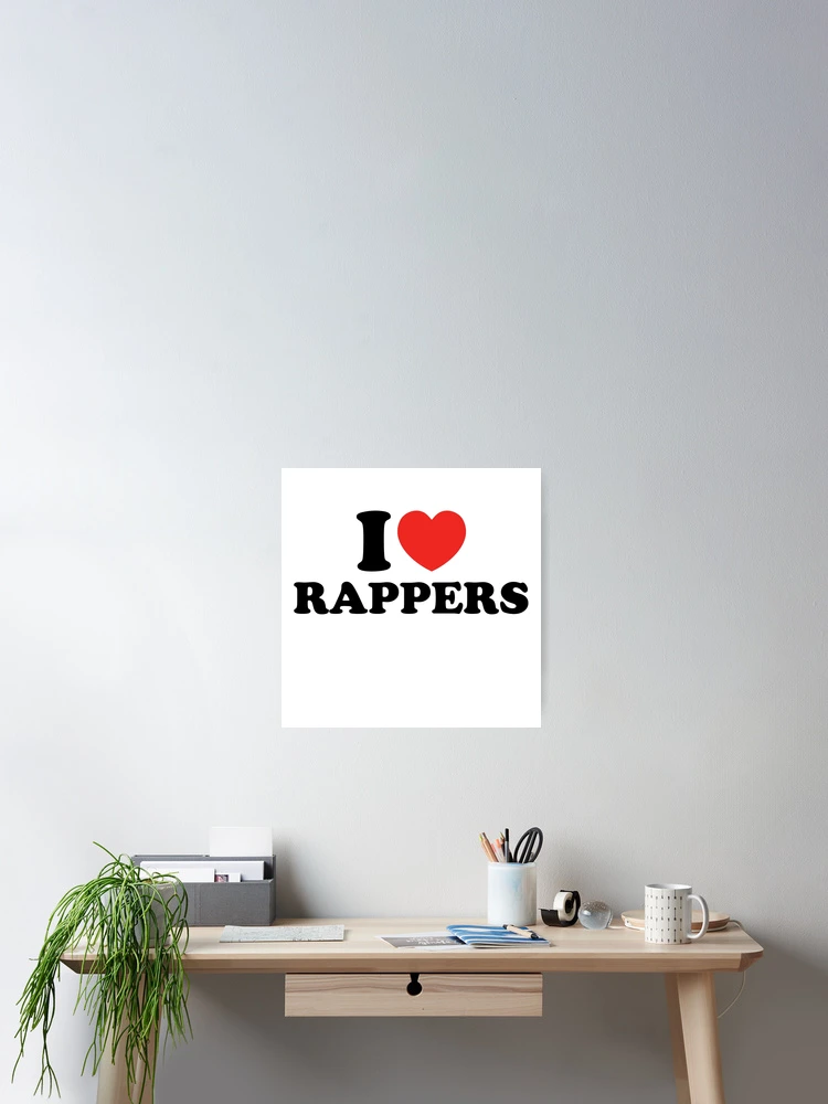 Thumbnail 2 of 3, Poster, I Love Rappers designed and sold by shitpostee.