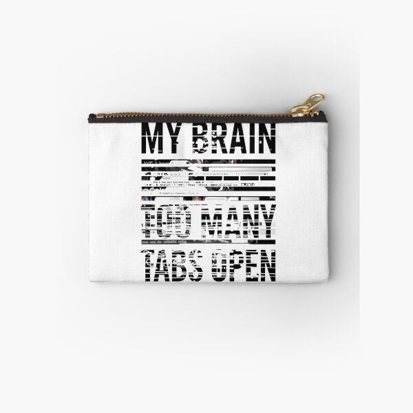 Item preview, The "My Brain Has Too Many Tabs Open" designed and sold by Bal Drops.