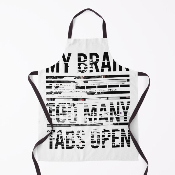 Item preview, The "My Brain Has Too Many Tabs Open" designed and sold by Bal Drops.