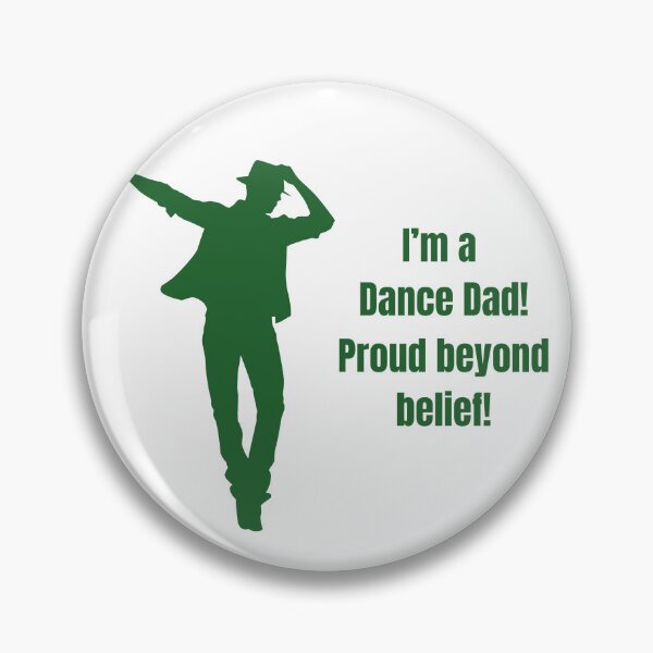 Item preview, I'm a dance dad! Proud beyond belief! designed and sold by E&I Designs.