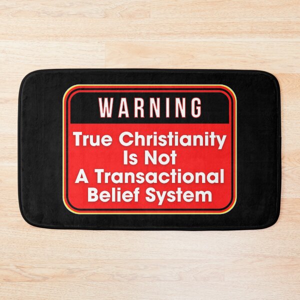 Item preview, WARNING:  True Christianity Is Not A Transactional Belief System - funny warning signs religious designed and sold by DesignsFromTW-S.