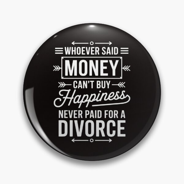 Item preview, Whoever Said Money Can't Buy Happiness... Divorce Gift designed and sold by MelSurf.