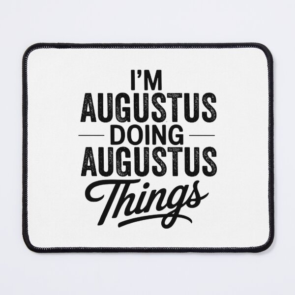 Item preview, I'm Augustus Doing Augustus Things designed and sold by Oussinc.