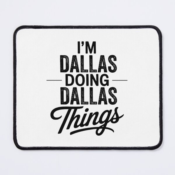 Item preview, I'm Dallas Doing Dallas Things designed and sold by Oussinc.
