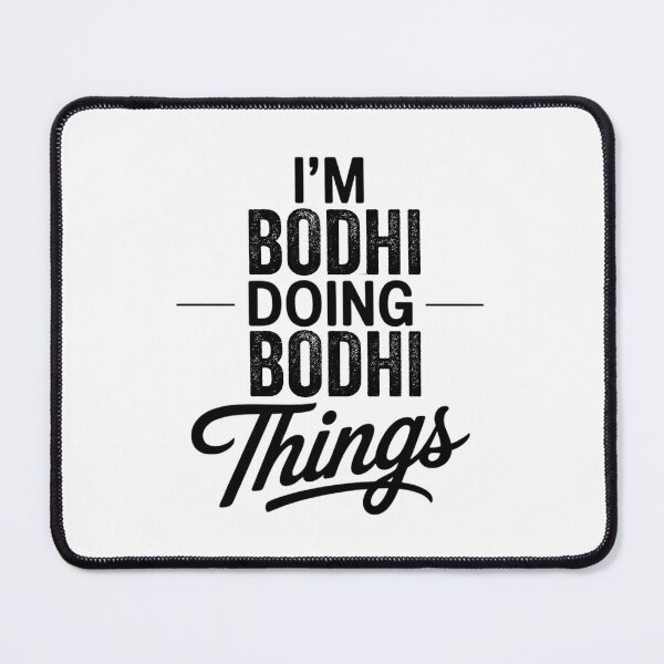 Item preview, I'm Bodhi Doing Bodhi Things designed and sold by Oussinc.