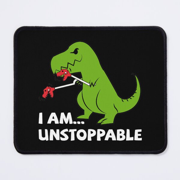 Item preview, I am unstoppable T-rex designed and sold by k3rstman1.