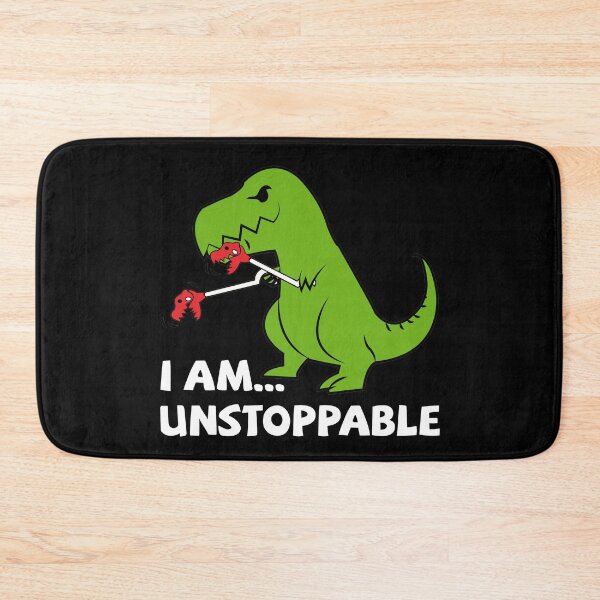 Item preview, I am unstoppable T-rex designed and sold by k3rstman1.