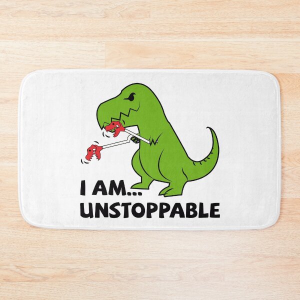Item preview, I am unstoppable T-rex designed and sold by k3rstman1.