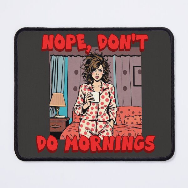 Item preview, Nope on mornings designed and sold by CammiesShop.