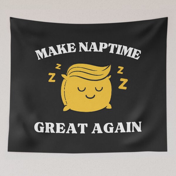 Item preview, Make Naptime Great Again: Funny Political Parody Art designed and sold by elynne9.