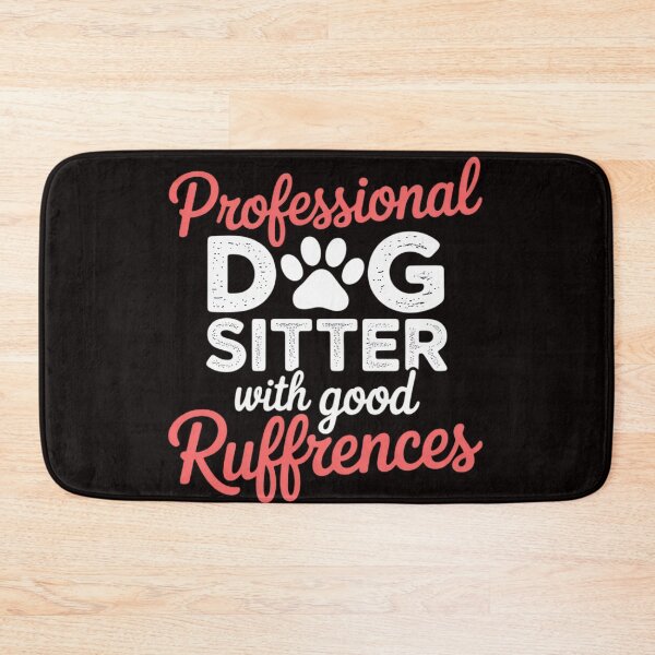 Item preview, Dog Sitter - Professional Dog Sitter Men Women Girls Kids designed and sold by MelSurf.