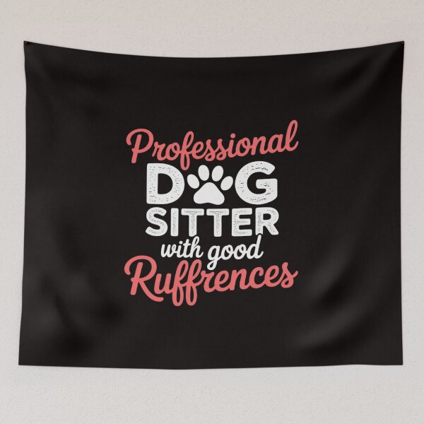 Item preview, Dog Sitter - Professional Dog Sitter Men Women Girls Kids designed and sold by MelSurf.