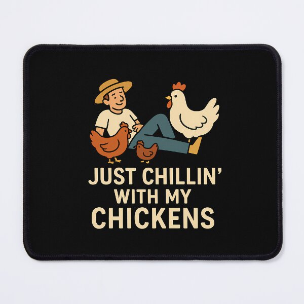 Item preview, Just Chillin' With My Chickens Farmer designed and sold by k3rstman1.