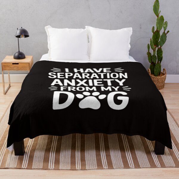 Item preview, Dog Lover Anxiety, I Have Separation Anxiety From My Dog designed and sold by MelSurf.