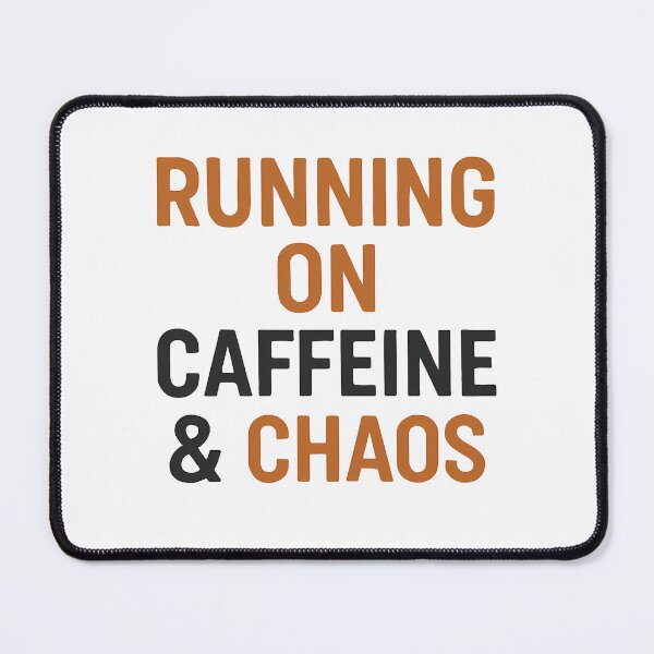 Item preview, Running On Caffeine Chaos Funny Life Slogan designed and sold by k3rstman1.