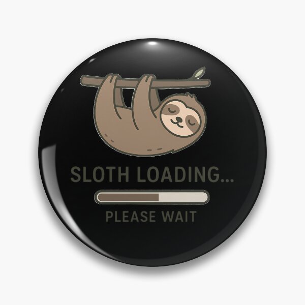 Item preview, Funny Sloth Loading Please Wait Animal designed and sold by k3rstman1.