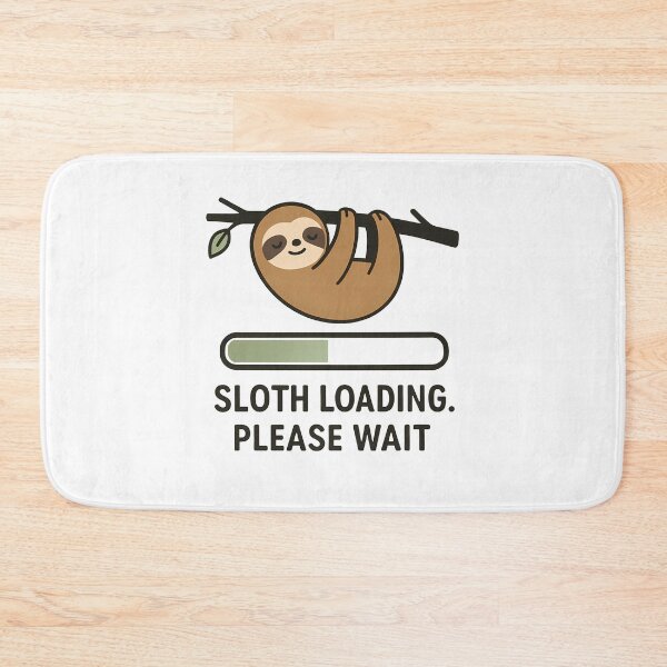 Item preview, Sloth Loading Please Wait Funny Humor designed and sold by k3rstman1.