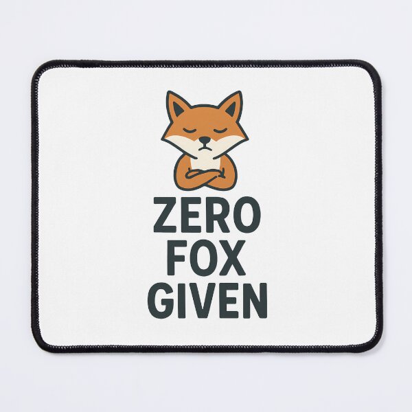 Item preview, Zero Fox Given Sarcastic Funny Fox designed and sold by k3rstman1.